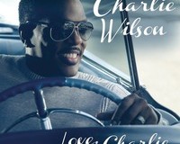 CHARLIE WILSON CELEBRATES HIS BIRTHDAY WITH THE RELEASE OF NEW ALBUM “LOVE, CHARLIE” JANUARY 29TH