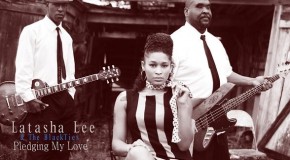 Upcoming Artist Spotlight: Latasha Lee “Pledging my Love”