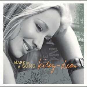 Classic Vibe: Kiley Dean - Make Me a Song (2003)