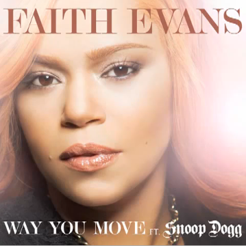 New Music: Faith Evans - Way You Move (featuring Snoop Dogg) (Produced by Chucky Thompson)