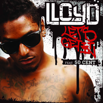 New Music: Lloyd - Let's Get It In (featuring 50 Cent)