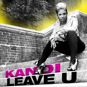 New Music: Kandi - Leave U (Produced by Jazze Pha)