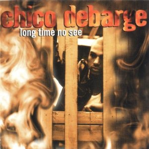 chico debarge long time no see