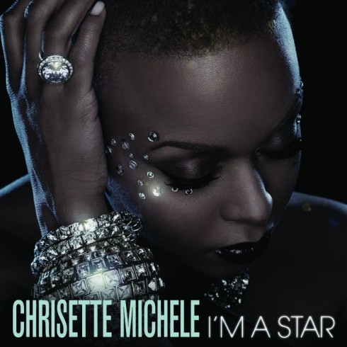 New Music: Chrisette Michele - I'm a Star (Written by Ne-Yo, Produced by Chuck Harmony)