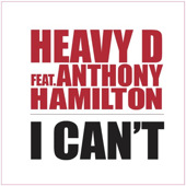 New Music: Heavy D - I Can't (featuring Anthony Hamilton)