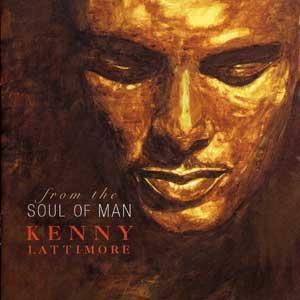 Kenny Lattimore From the Soul of Man