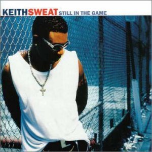 Keith Sweat Still in the Game