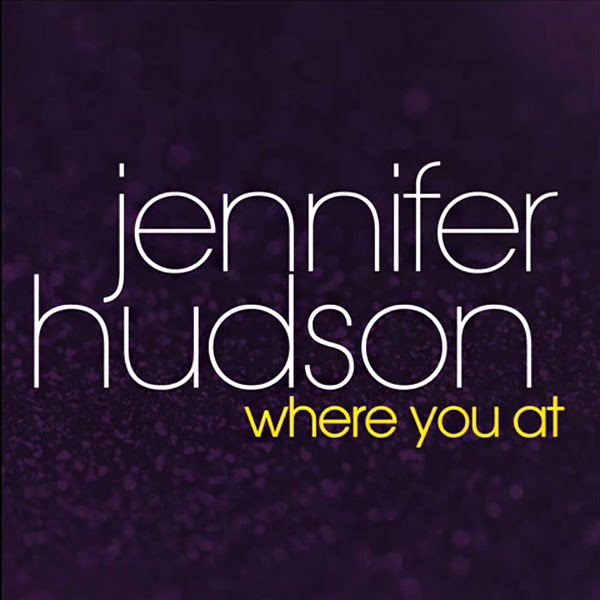 New Music: Jennifer Hudson - Where You At (Produced by R. Kelly & Harvey Mason Jr.)