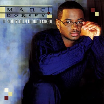 Classic Vibe: Marc Dorsey – If You Really Wanna Know (1999)