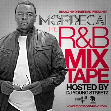 New Mixtape: Mordecai - Beanz n Kornbread Presents: Mordecai 'The R&B Mixtape'