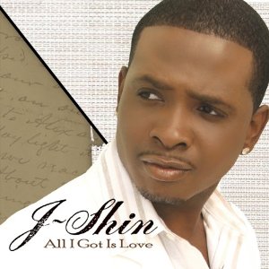 J Shin All I Got is Love