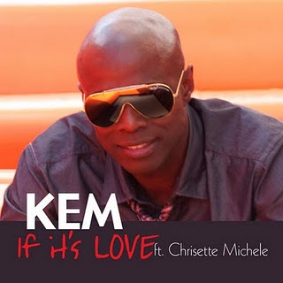 New Music: Kem - If It's Love (featuring Chrisette Michele)
