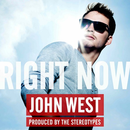 John West "Right Now" (Produced by The Stereotypes)
