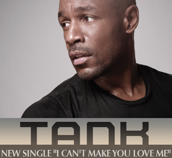 New Music: Tank “I Can’t Make You Love Me” (B. Cox/Wyldcard Slow Jam Remix)