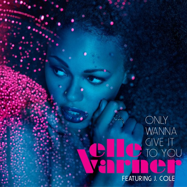 Elle Varner Only Wanna Give it to You
