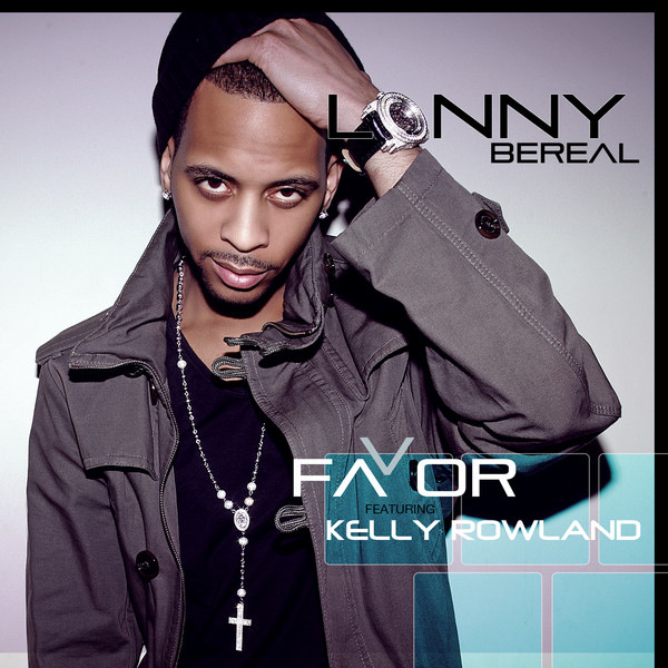 Lonny Bereal "Favor" featuring Kelly Rowland & Chris Brown (Remix)