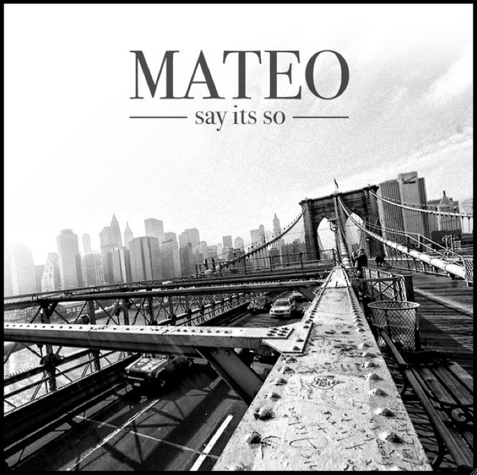 Mateo "Say Its So" (Video)