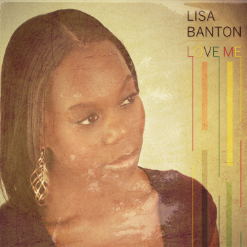 Lisa Banton "Love Me"