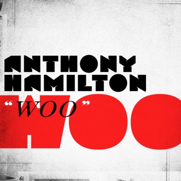 Anthony Hamilton "Woo" (Produced by Babyface)