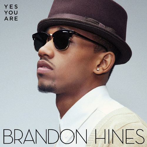New Music: Brandon Hines "Yes You Are" (Produced by Jermaine Dupri & Bryan-Michael Cox)