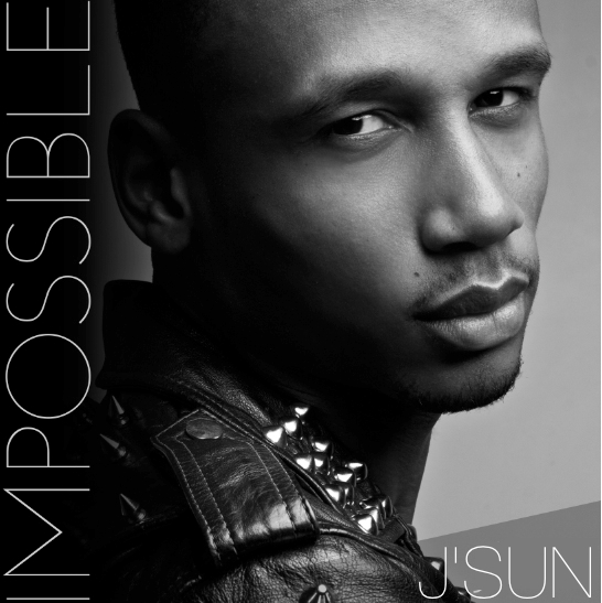 Upcoming Artist Spotlight: J'Sun "Impossible"