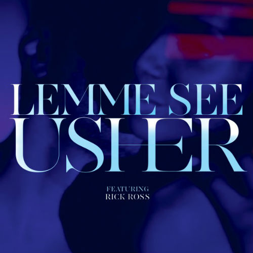Usher "Lemme See" Featuring Rick Ross (Video)