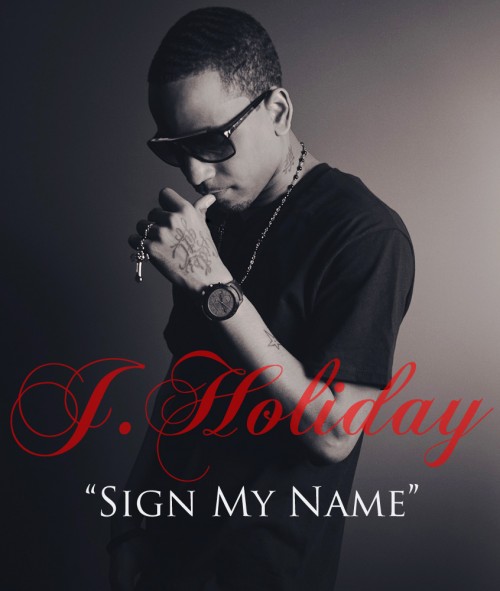 New Music: J. Holiday "Sign My Name"