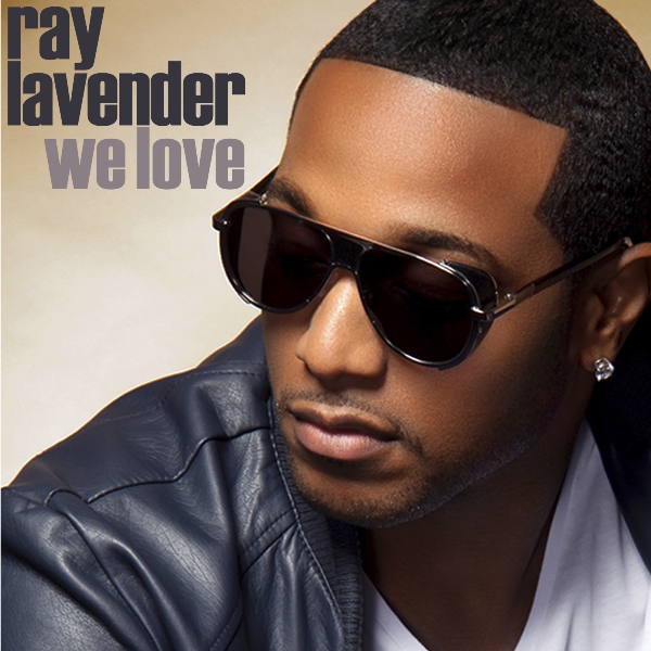 New Music: Ray Lavender "We Love"