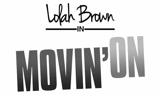 Lolah Brown Movin On