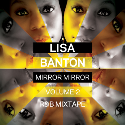 Lisa Banton "Mirror Mirror" Volume 2 (Mixtape)
