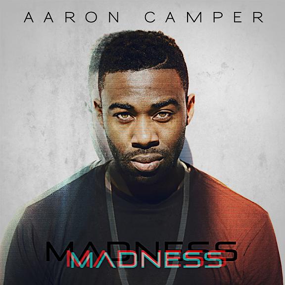 New Music: Aaron Camper "Madness"