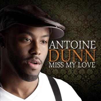 Antoine Dunn "Miss My Love" (Video)