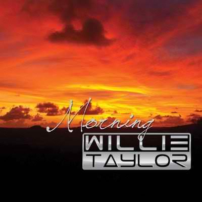 Willie Taylor “Morning”