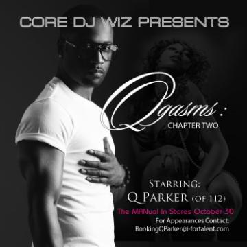 Q. Parker (of 112) Releases New Mixtape"QGasms Chapter 2"...Prelude to The MANual Album