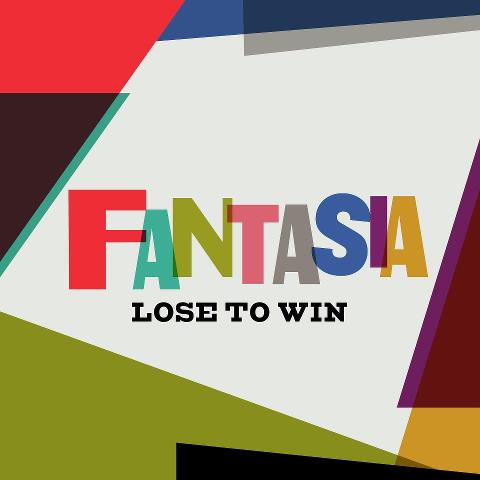 Fantasia "Lose To Win"