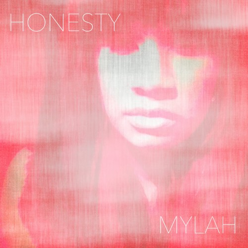 Mylah "Honesty" (Produced by Brandon “B.A.M.” Alexander)