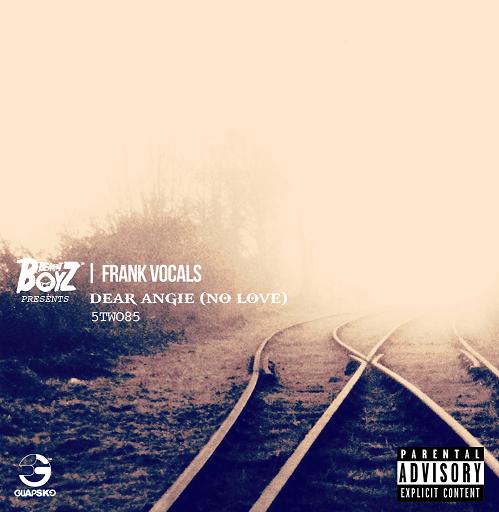 Frank Vocals "No Love (Dear Angie)" (Video)