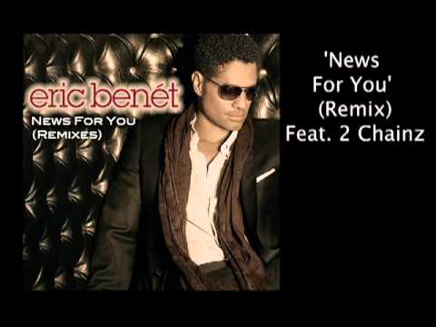 Eric Benet "News for You" featuring 2 Chainz (Remix)