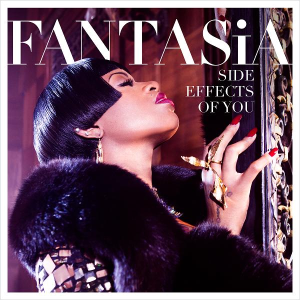Fantasia Side Effects of You