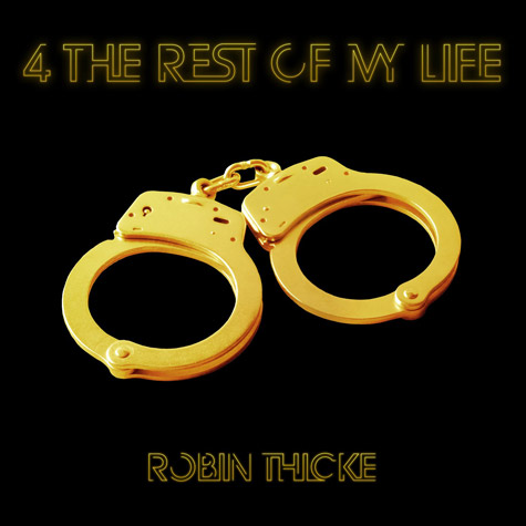New Music: Robin Thicke "4 The Rest of My Life"