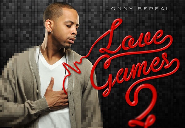 Lonny Bereal Releases New Mixtape “Love Games” Part 2