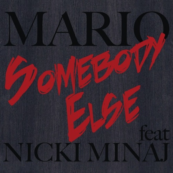 Mario "Somebody Else" Featuring Nicki Minaj (Produced by Polow Da Don)