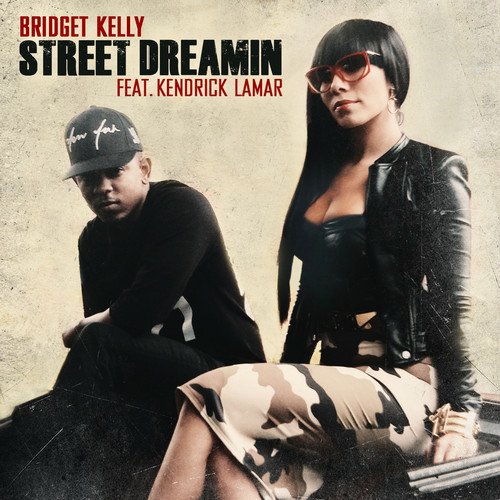 New Music: Bridget Kelly & Kendrick Lamar "Street Dreamin" (Produced by Shea Taylor)