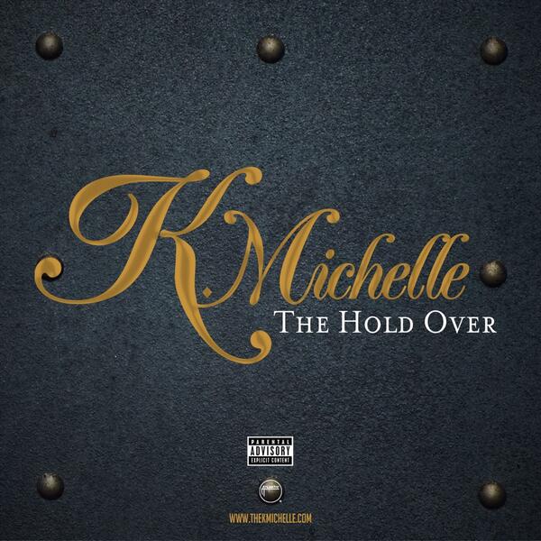 K. Michelle "The Hold Over" (EP)