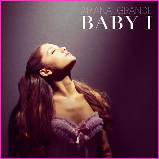 Ariana Grande "Baby I" (Written by Babyface)