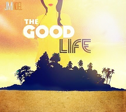 Upcoming Artist Spotlight: Jimi Noel "The Good Life"