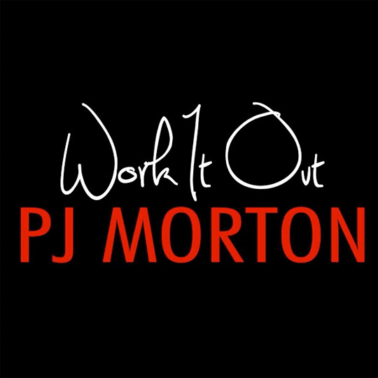 PJ Morton Work it Out