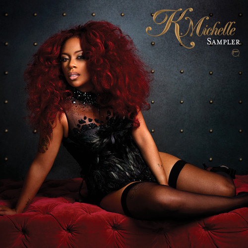 K. Michelle "The Sampler" (Album Preview)