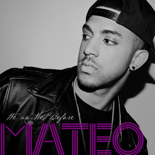 Mateo Releases New EP “We’ve Met Before”
