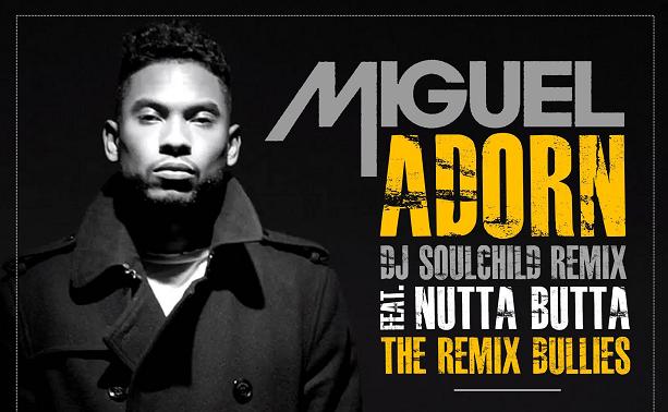 Miguel "Adorn" featuring Nutta Butta (DJ Soulchild Remix)
